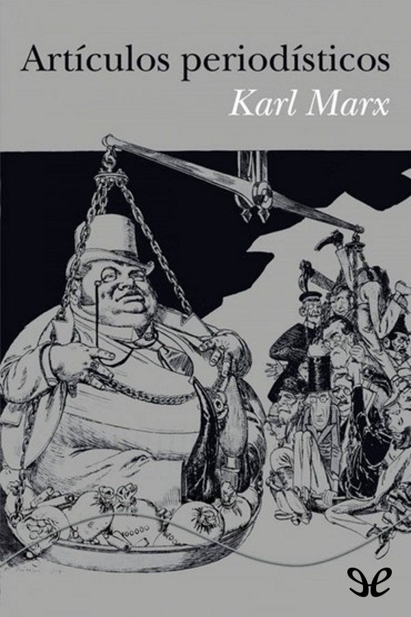Los artículos periodísticos de Marx constituyen un testimonio clave para - photo 1