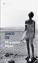 Amos Oz Mi Querido Mijael