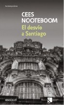 Cees Nooteboom - El desvío a Santiago