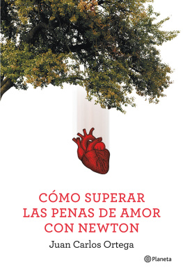 Juan Carlos Ortega - Cómo superar las penas de amor con Newton