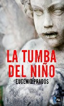 Eugenio Prado - La tumba del niño