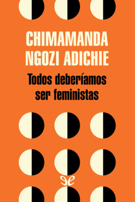 Chimamanda Ngozi Adichie Todos deberí­amos ser feministas