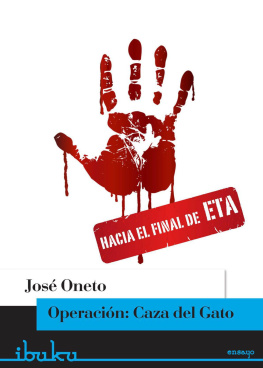 José Oneto - Operación: Caza del Gato. Hacia el final de ETA