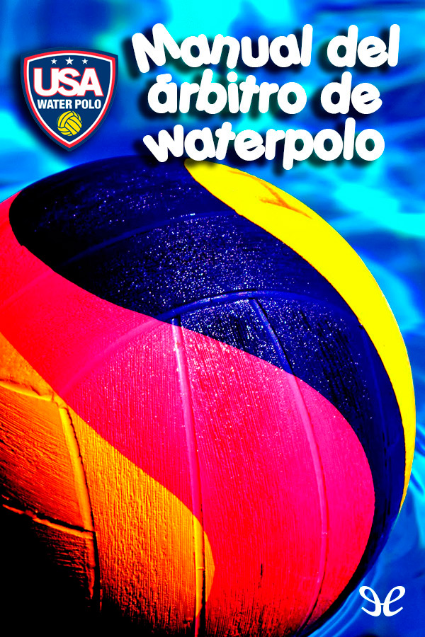 El objetivo de arbitrar cualquier deporte y especialmente el waterpolo debe - photo 1