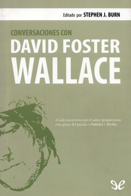 David Foster Wallace Conversaciones con David Foster Wallace