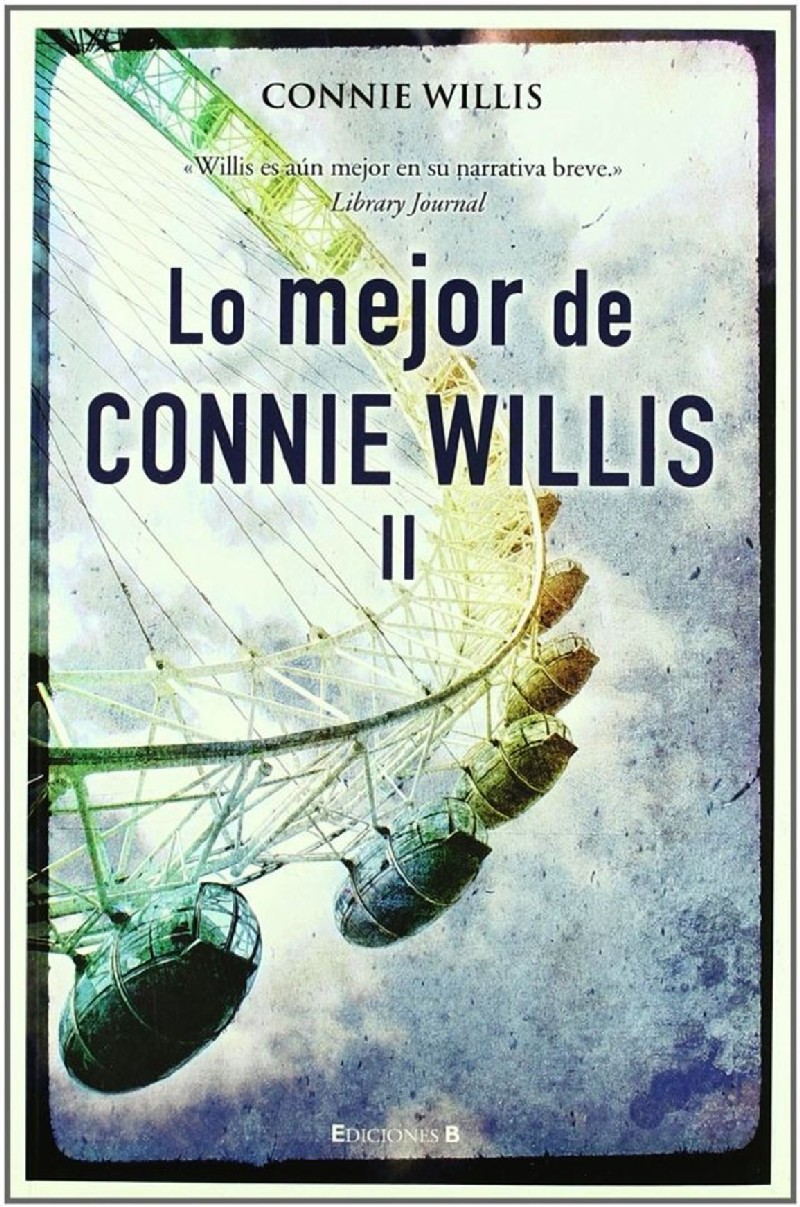 Connie Willis Lo mejor de Connie Willis II Traducción de Pedro Jorge Romero - photo 1