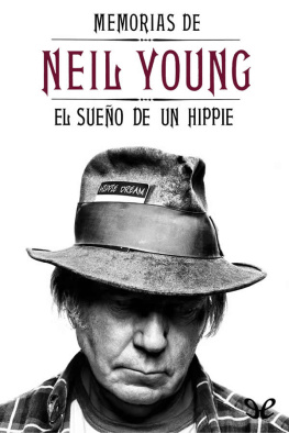 Neil Young - Memorias de Neil Young: el sueño de un hippie