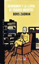 Boris Zaidman - Hemingway Y La Lluvia De Pájaros Muertos