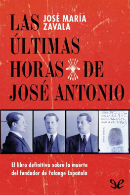 José María Zavala - Las últimas horas de José Antonio