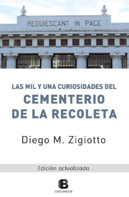 Diego M. Zigiotto - Las mil y una curiosidades del Cementerio de la Recoleta: Edición actualizada