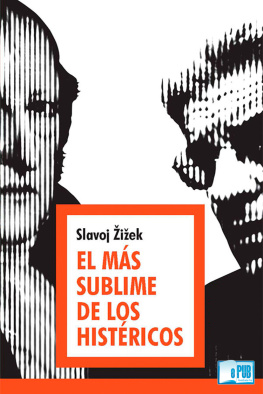 Slavoj Žižek - El más sublime de los histéricos