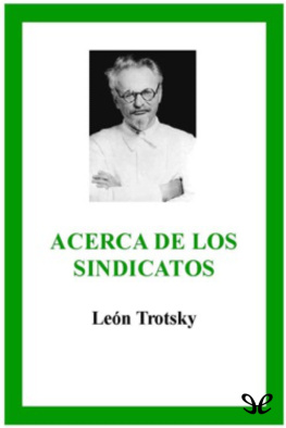 Leon Trotsky - Acerca de los sindicatos