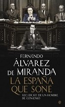 Fernando Alvarez De Miranda - La España que soñé