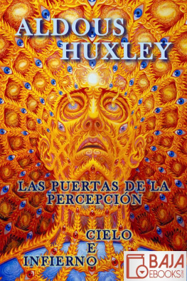 Aldous Huxley Las puertas de la percepción - Cielo e infierno