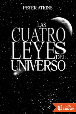 Peter Atkins - Las cuatro leyes del Universo