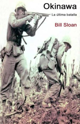 Bill Sloan Okinawa: La Ultima Batalla