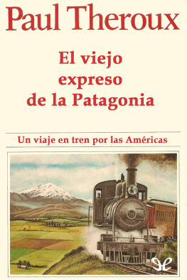 Paul Theroux - El viejo expreso de la Patagonia
