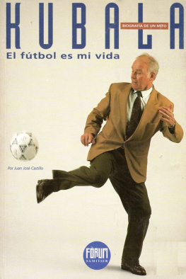 Juan José Castillo Kubala, El fútbol es mi vida