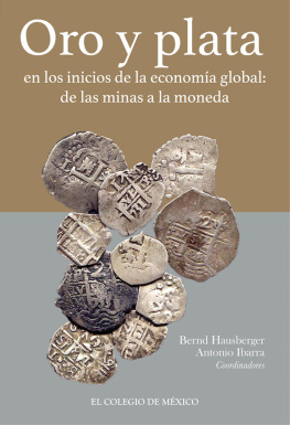 Hausberger Oro y plata en los inicios de la economía global: De las minas a la moneda