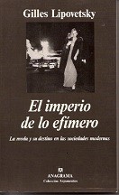 Gilles Lipovetsky - El imperio de lo efí­mero