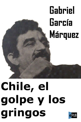 Gabriel García Márquez - Chile, el golpe y los gringos