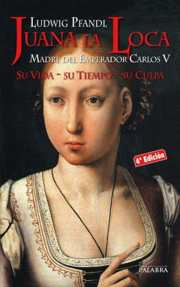 Pfandl - Juana la Loca (Ayer y Hoy de la Historia) (Spanish Edition)