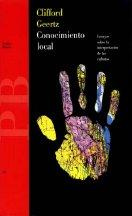 Clifford Geertz - Conocimiento local. Ensayos sobre la interpretación de las culturas