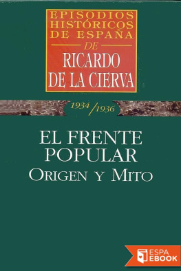 Ricardo de la Cierva - El Frente Popular: origen y mito