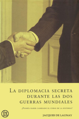 Jacques de Launay La diplomacia secreta durante las dos guerras mundiales