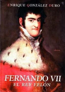 Enrique Gonzalez Duro Fernando VII, El Rey Felon
