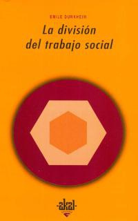 Emile Durkheim La Division Del Trabajo Social