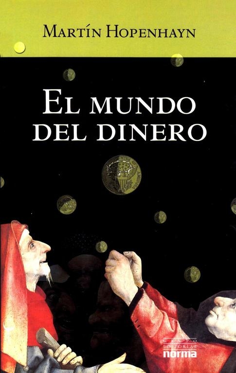 MARTÍN HOPENHAYN EL MUNDO DEL DINERO 2002 De esta edición Grupo Editorial - photo 1