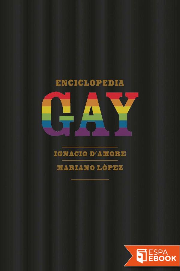 La cultura gay tiene características propias Enciclopedia Gay como su nombre - photo 1