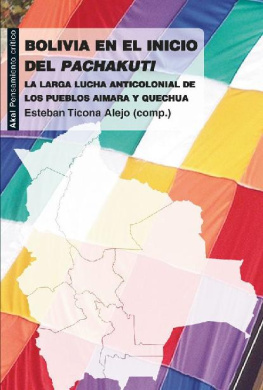 Esteban Ticona Alejo Bolivia en el inicio del Pachakuti. La larga lucha anticolonial de los pueblos aimara y quechua (Pensamiento crítico) (Spanish Edition)