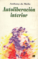 Anthony De mello - Autoliberacion Interior