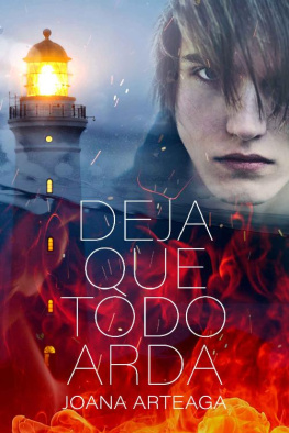 Joana Arteaga Deja que todo arda (Spanish Edition)