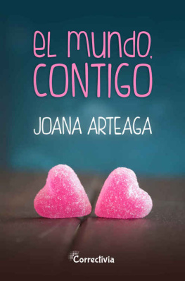 Joana Arteaga El mundo, contigo (Spanish Edition)