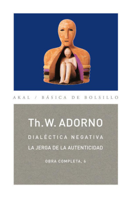 Theodor W. Adorno - Dialéctica negativa: La jerga de la autenticidad