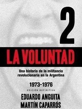 Anguita Eduardo Y Caparros Martin Anguita Eduardo Y Caparros Martin - La Voluntad - Una Historia De La Militancia Revolucionaria En La Argentina