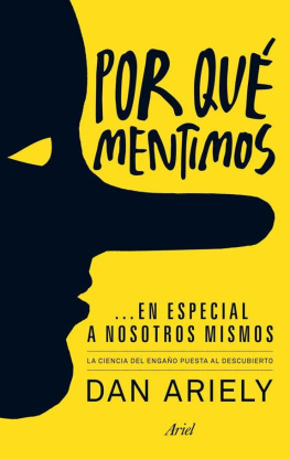 Dan Ariely Por qué mentimos... en especial a nosotros mismos: La ciencia del engaño puesta al descubierto (Spanish Edition)