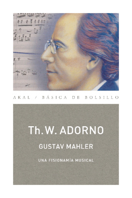 Theodor W. Adorno Gustav Mahler: UNA FISONOMÍA MUSICAL (MONOGRAFÍAS MUSICALES)