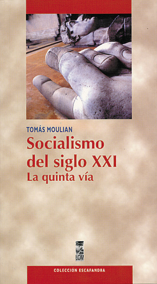 SOCIALISMO DEL SIGLO XXI ANDRA COLECCIÓN ESCAF TOMÁS MOULIAN Socialismo del - photo 1