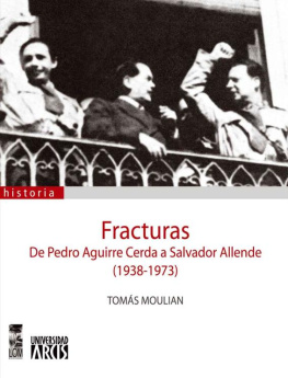 Tomas Moulian - Fracturas De Pedro Aguirre Cerda a Salvador Allende (1938-1973)