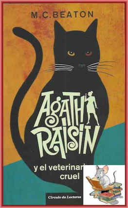 M. C. Beaton Agatha Raisin y el veterinario cruel