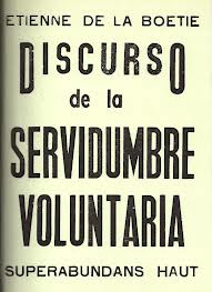 Etienne De La Boëtie - Discurso sobre la servidumbre voluntaria