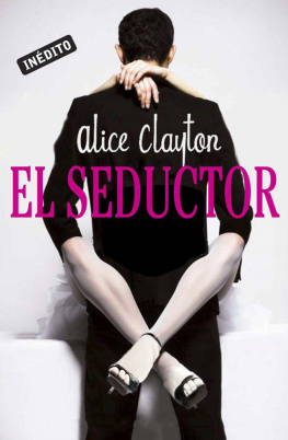 Alice Clayton El seductor (Spanish Edition)