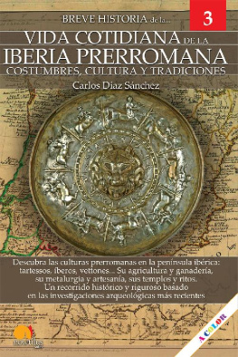 Díaz Sánchez - Breve historia de la vida cotidiana de la Iberia prerromana