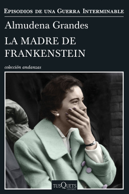 Almudena Grandes - La madre de Frankenstein