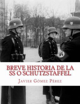 Javier Pérez - Breve historia de la SS o Schutzstaffel