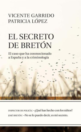 Vicente Garrido - El secreto de Bretón. El caso que ha conmocionado a España